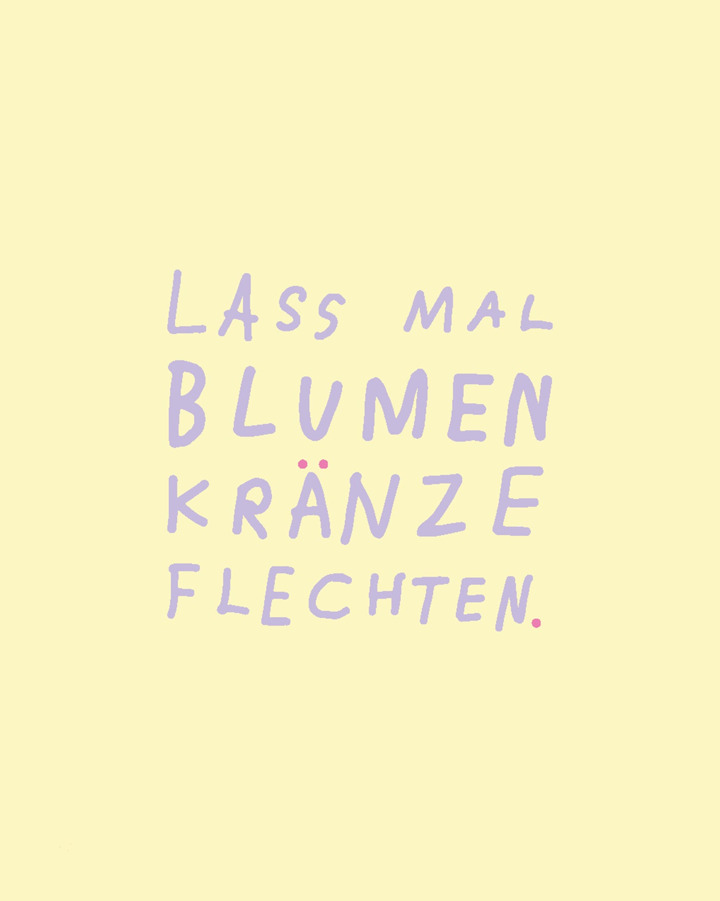 POSTKARTE — LASS MAL BLUMENKRÄNZE FLECHTEN