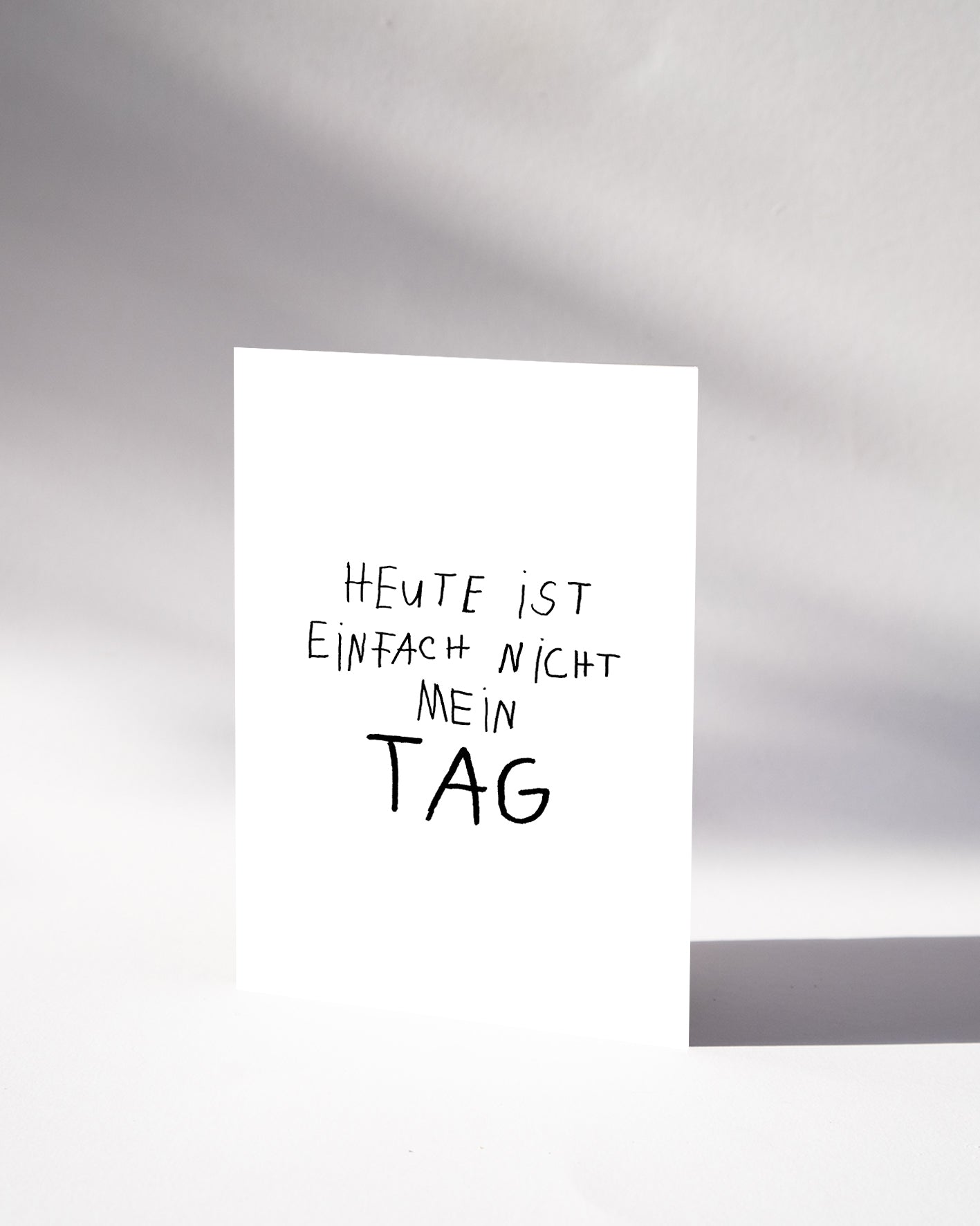 POSTKARTE — HEUTE IST EINFACH NICHT MEIN TAG