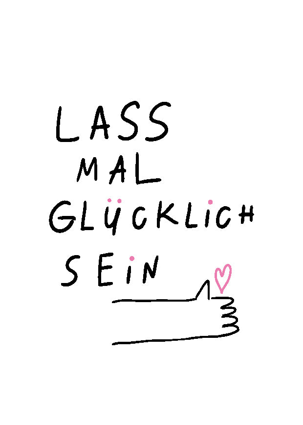 POSTKARTE — LASS MAL GLÜCKLiCH SEiN