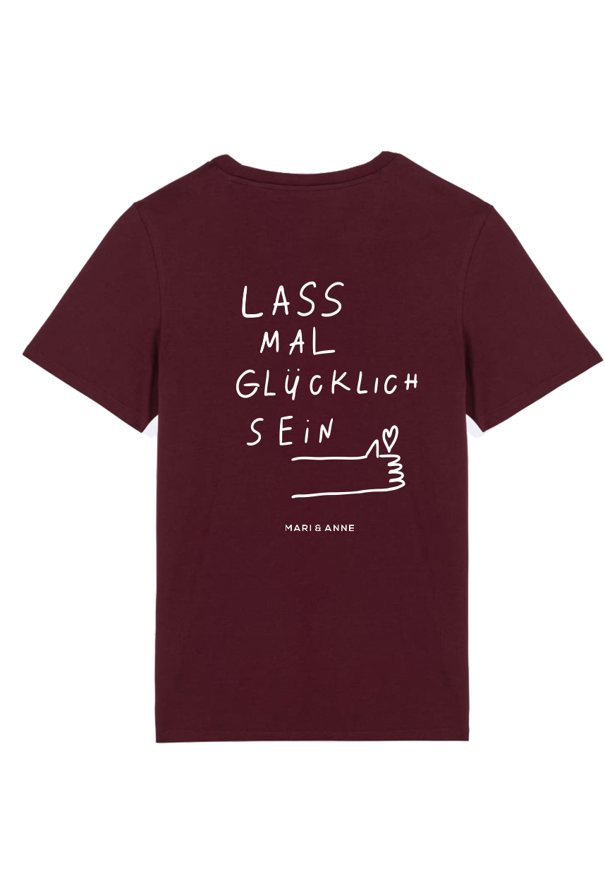 LASS MAL GLÜCKLiCH SEIN — T-SHiRT