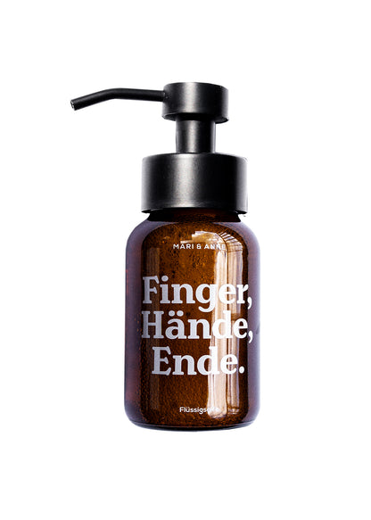 FINGER, HÄNDE, ENDE. — Flüssigseife