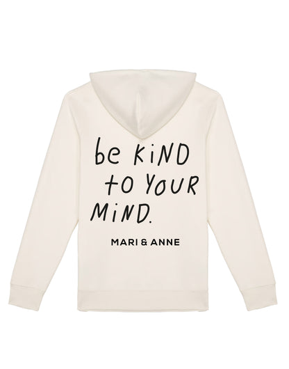 Be kind to your mind — HOODIE