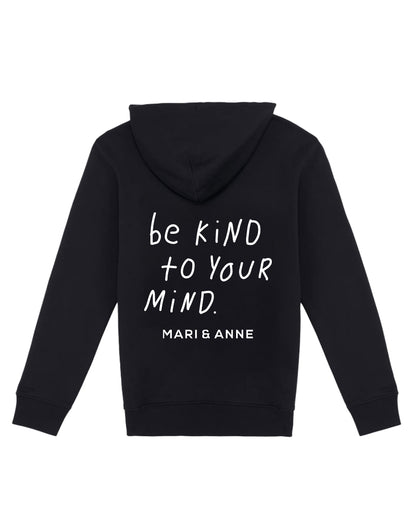 Be kind to your mind — HOODIE