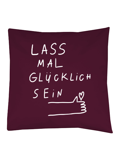 LASS MAL GLÜCKLiCH SEIN — KiSSENHÜLLE
