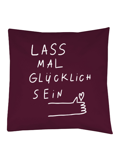 LASS MAL GLÜCKLiCH SEIN — KiSSENHÜLLE