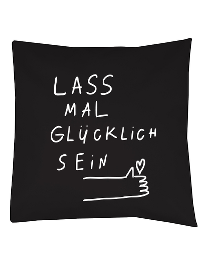 LASS MAL GLÜCKLiCH SEIN — KiSSENHÜLLE