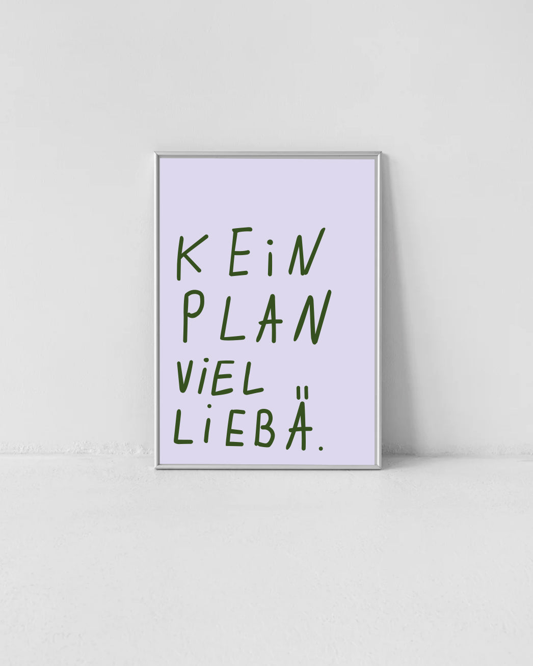 Kein Plan viel Liebä — Poster A3