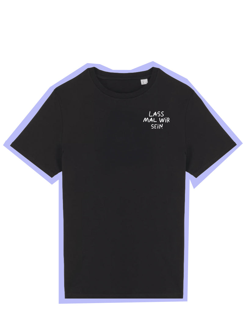 T-Shirt unisex — &quot;LASS MAL...&quot;
