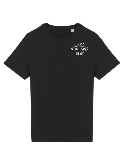 Lass mal wir sein — T-SHIRT