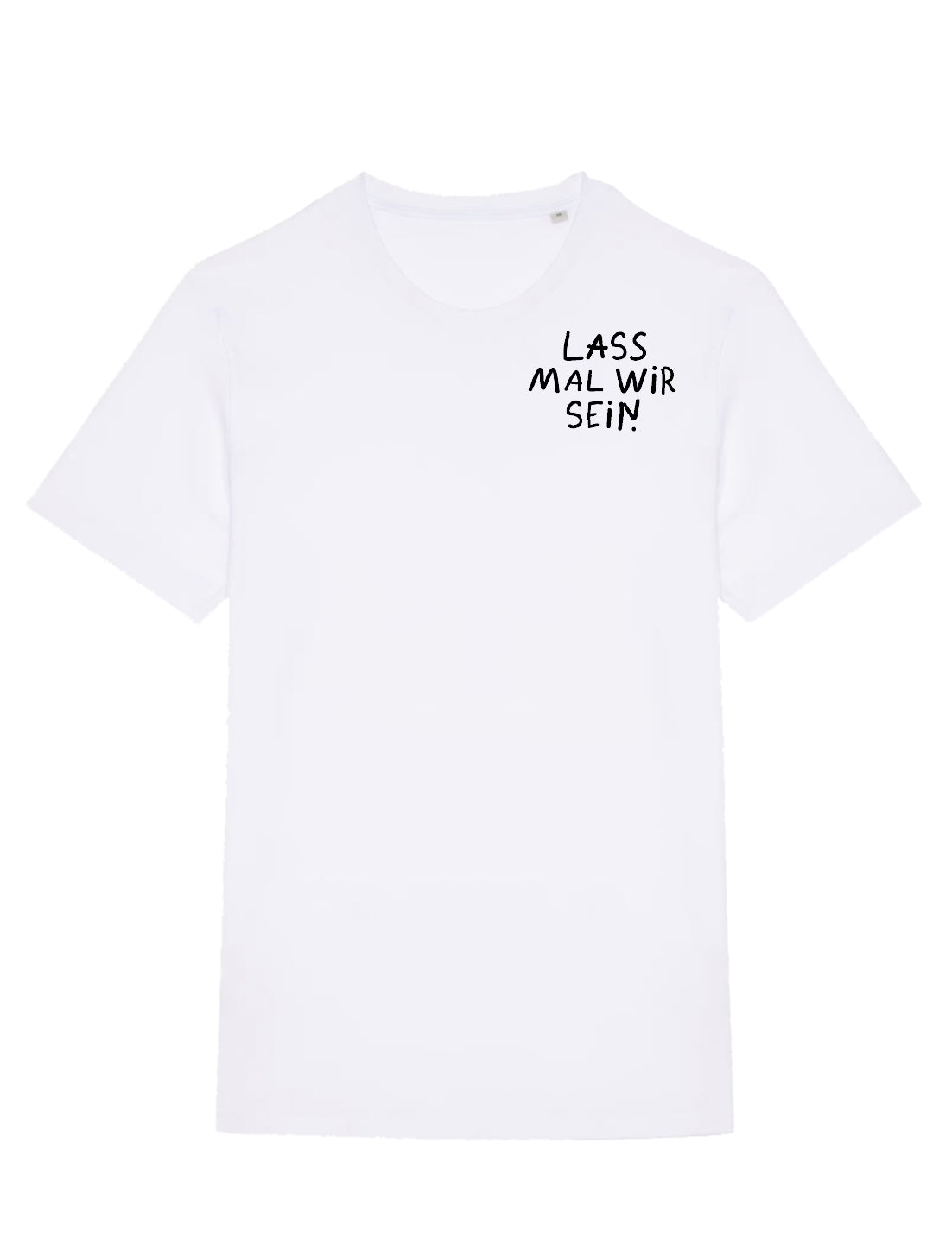 Lass mal wir sein — T-SHIRT