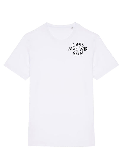 Lass mal wir sein — T-SHIRT