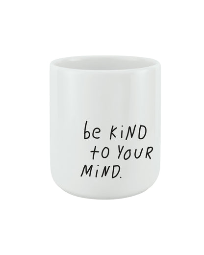 Be kind to your mind — BECHER