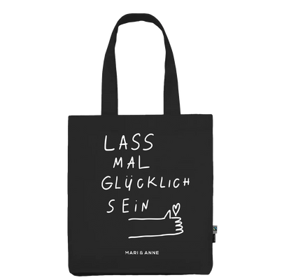 LASS MAL GLÜCKLiCH SEIN — JUTEBEUTEL