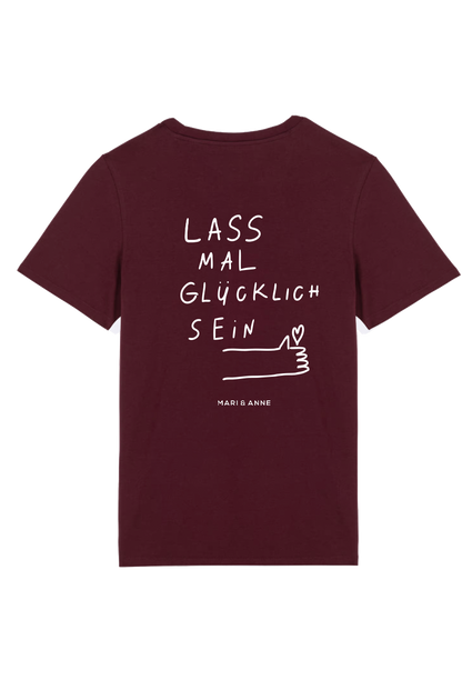 LASS MAL GLÜCKLiCH SEIN — T-SHiRT